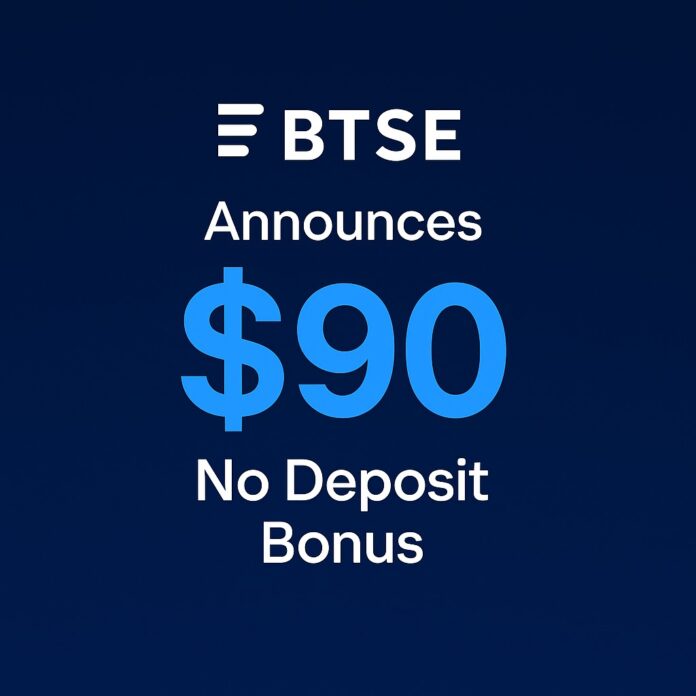 BTSE Announces a $90 No Deposit Bonus